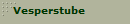 Vesperstube